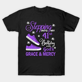 Stepping Into My 41st Birthday With God's Grace & Mercy Bday T-Shirt